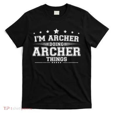 Im Archer Doing Archer Things T-Shirt