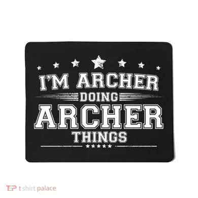 Im Archer Doing Archer Things Mousepad