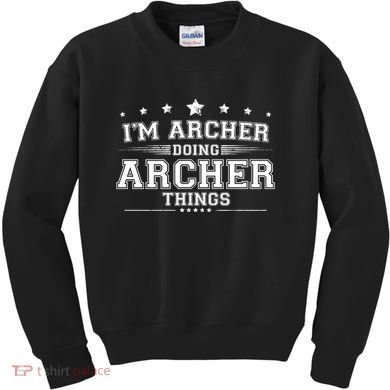 Im Archer Doing Archer Things Kids Sweatshirt