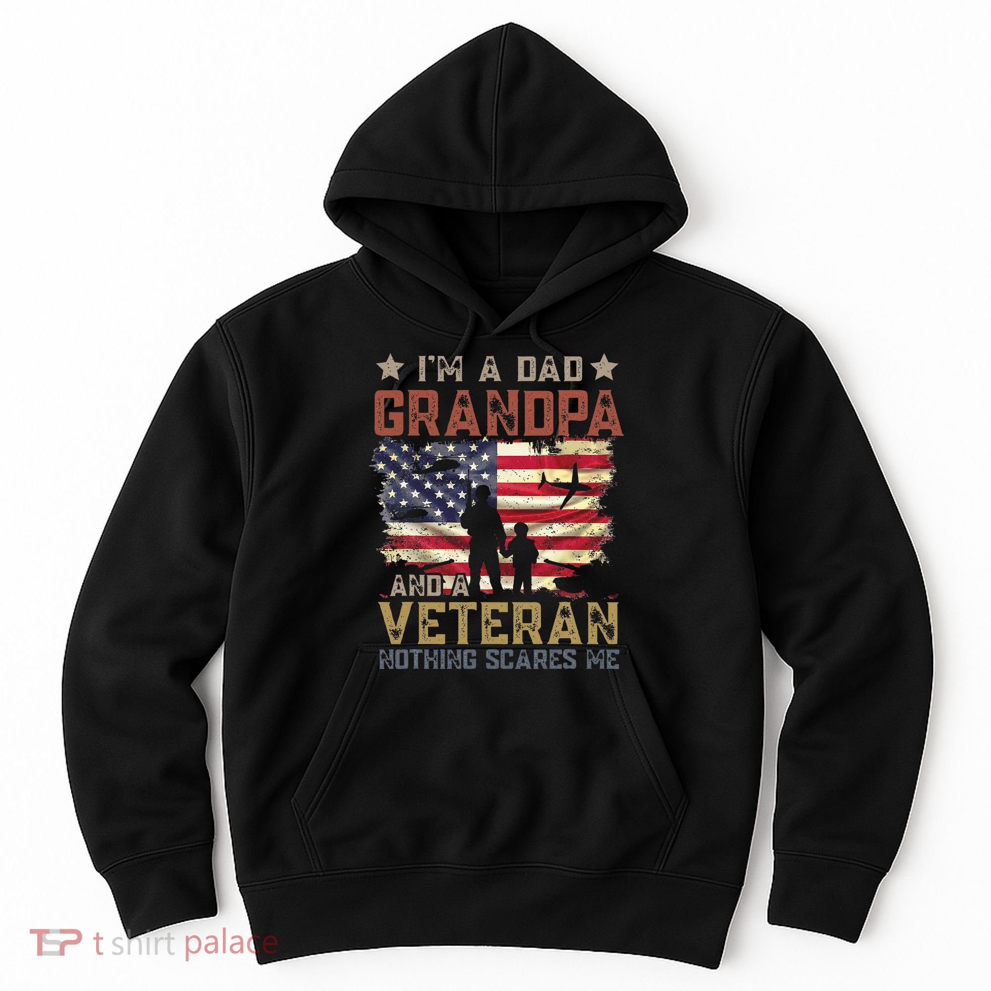 I'm A Dad Grandpa And A Veteran Nothing Scares Me Hoodie