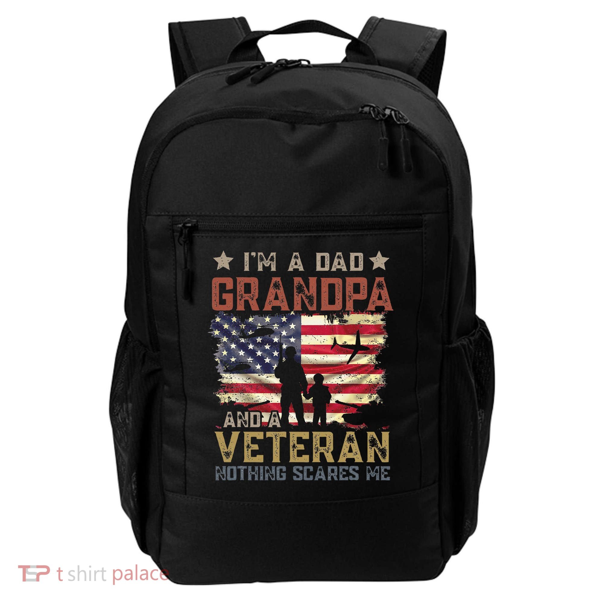 I'm A Dad Grandpa And A Veteran Nothing Scares Me Backpack