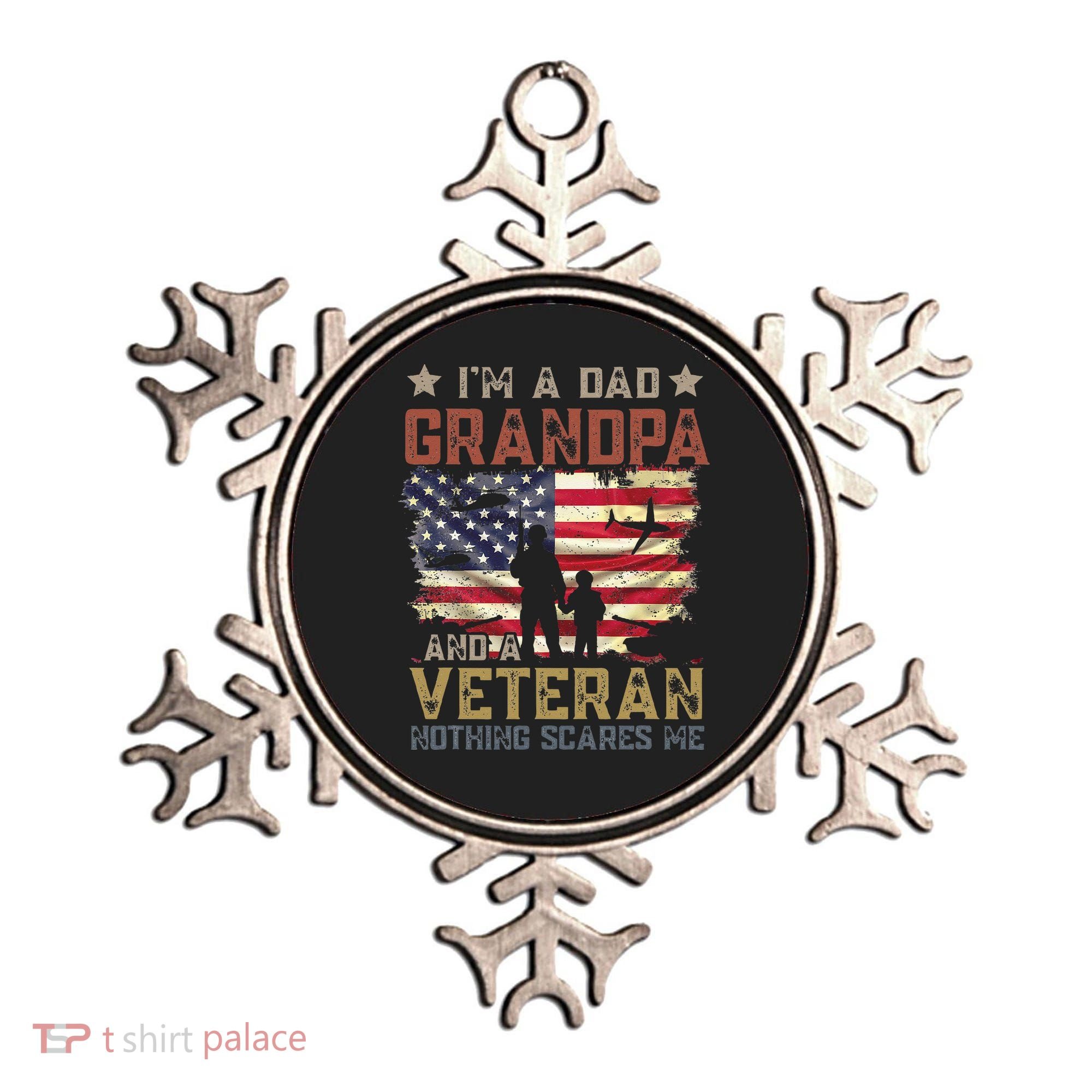 I'm A Dad Grandpa And A Veteran Nothing Scares Me Ornament