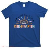 ItS A Day Good To Teach Nursery Teacher Team Daycare Meaningful Gift T-Shirt thumb 0