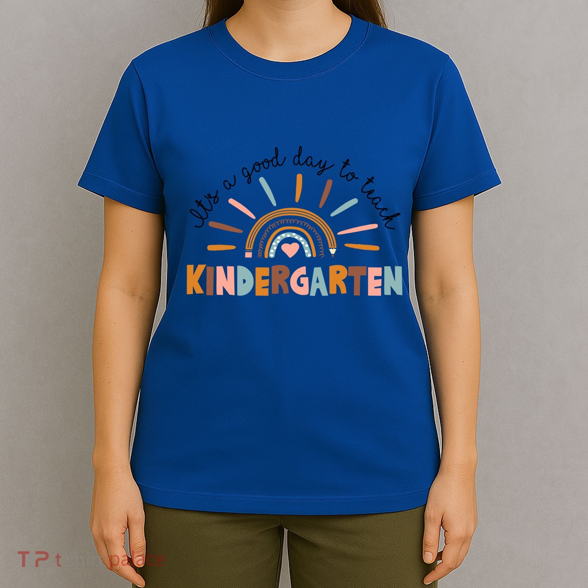 ItS A Day Good To Teach Nursery Teacher Team Daycare Meaningful Gift T-Shirt