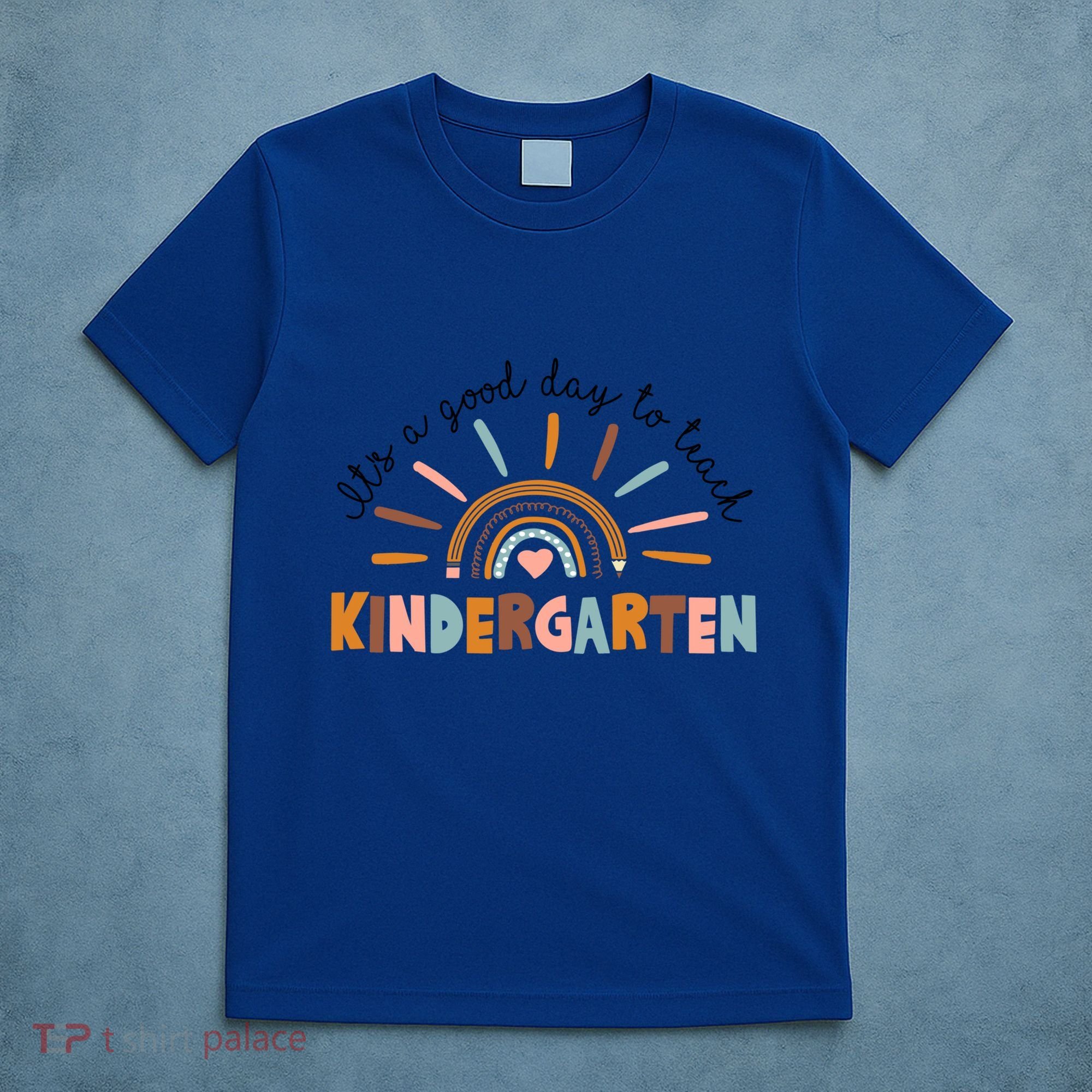 ItS A Day Good To Teach Nursery Teacher Team Daycare Meaningful Gift T-Shirt