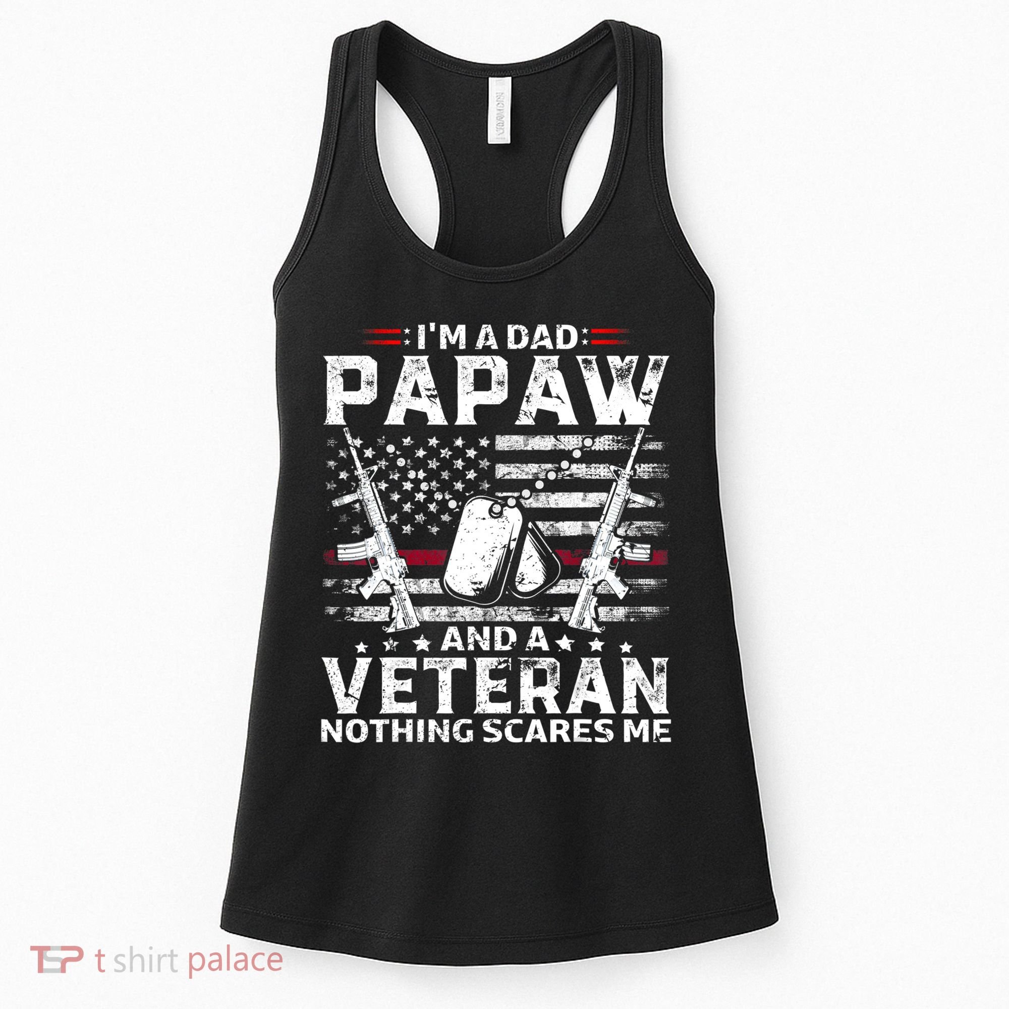 I'm a Dad Papaw And Veteran Nothing Scares Me American Flag Women's Tank Top