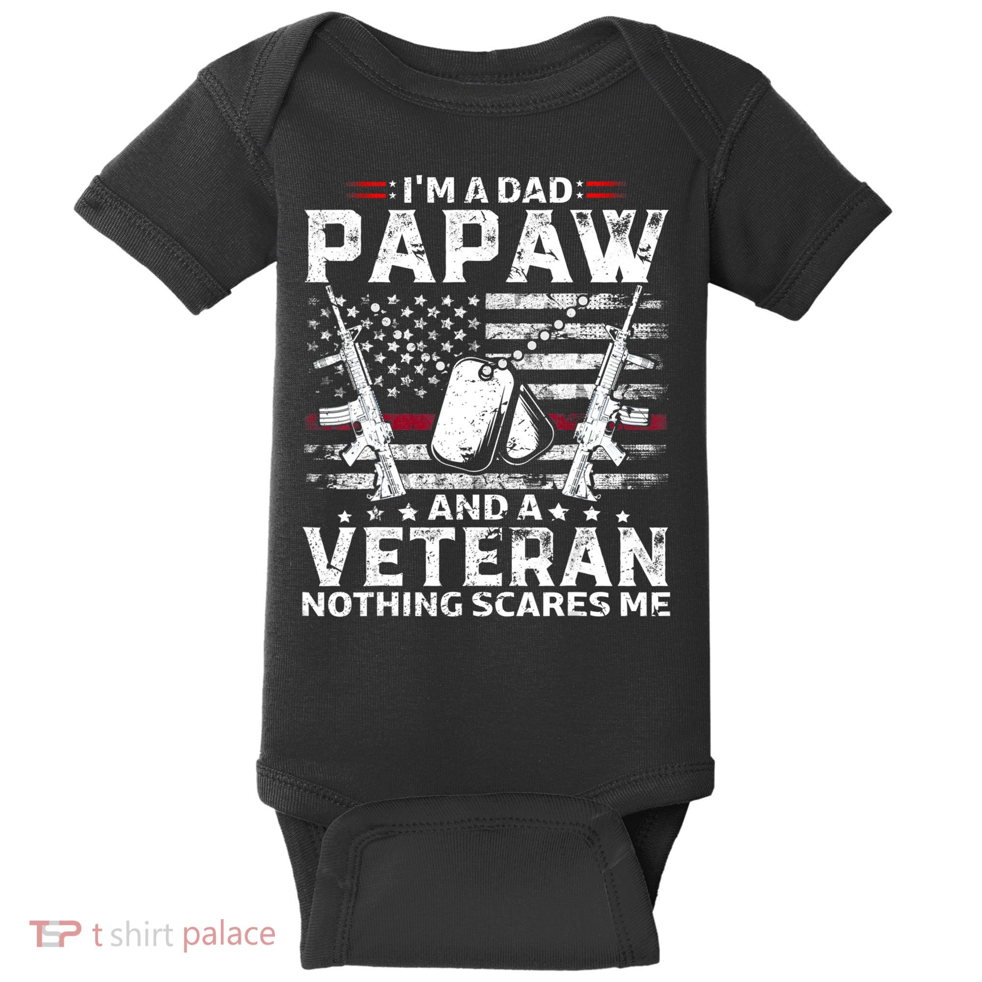 I'm a Dad Papaw And Veteran Nothing Scares Me American Flag Baby Bodysuit