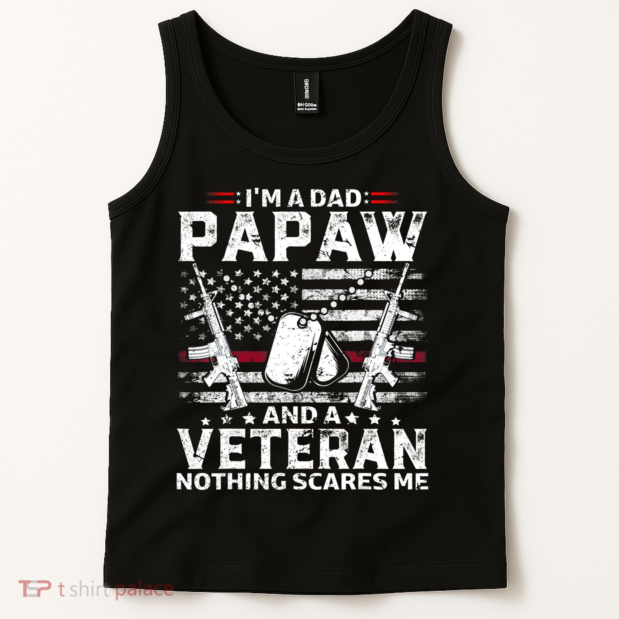 I'm a Dad Papaw And Veteran Nothing Scares Me American Flag Tank Top