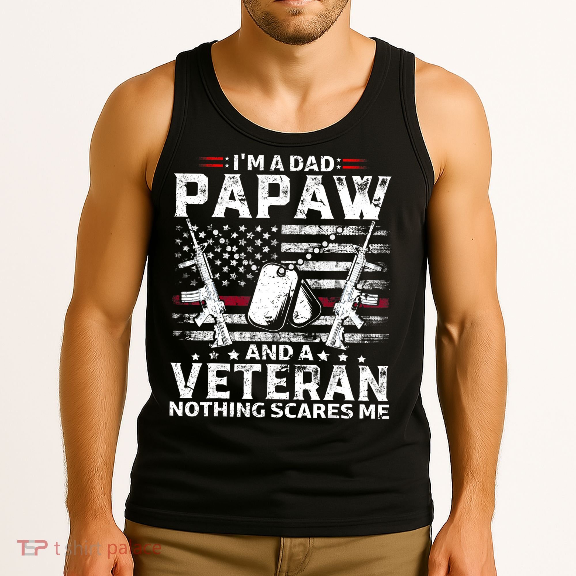 I'm a Dad Papaw And Veteran Nothing Scares Me American Flag Tank Top