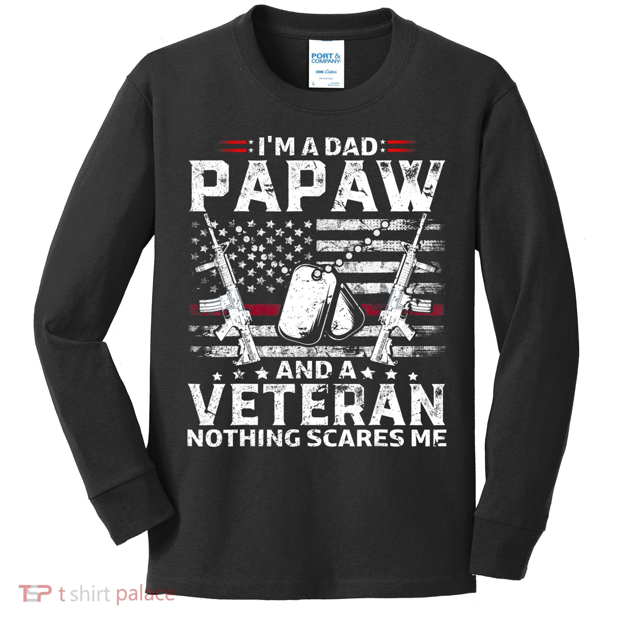 I'm a Dad Papaw And Veteran Nothing Scares Me American Flag Kids Long Sleeve Shirt