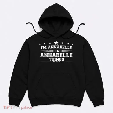 Im Annabelle Doing Annabelle Things Hoodie
