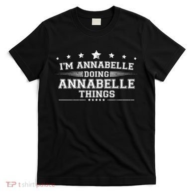 Im Annabelle Doing Annabelle Things T-Shirt