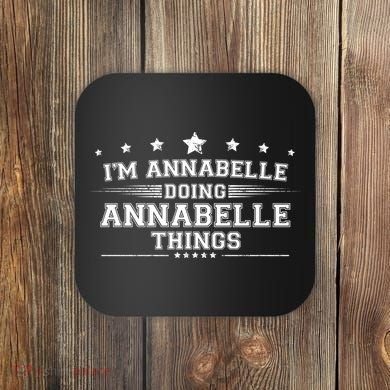 Im Annabelle Doing Annabelle Things Coaster