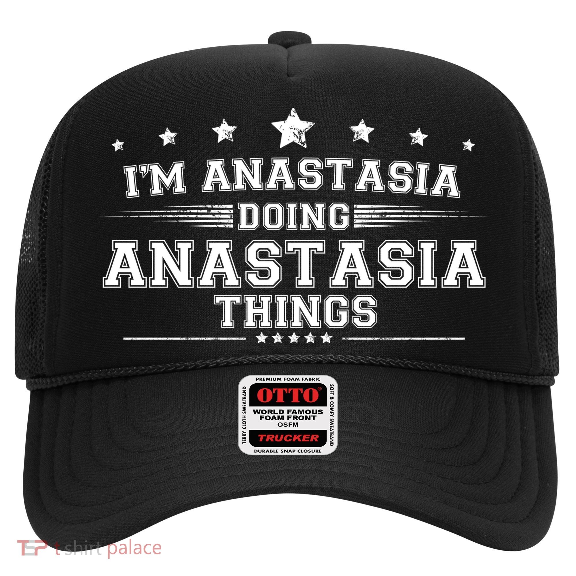 Im Anastasia Doing Anastasia Things Hat