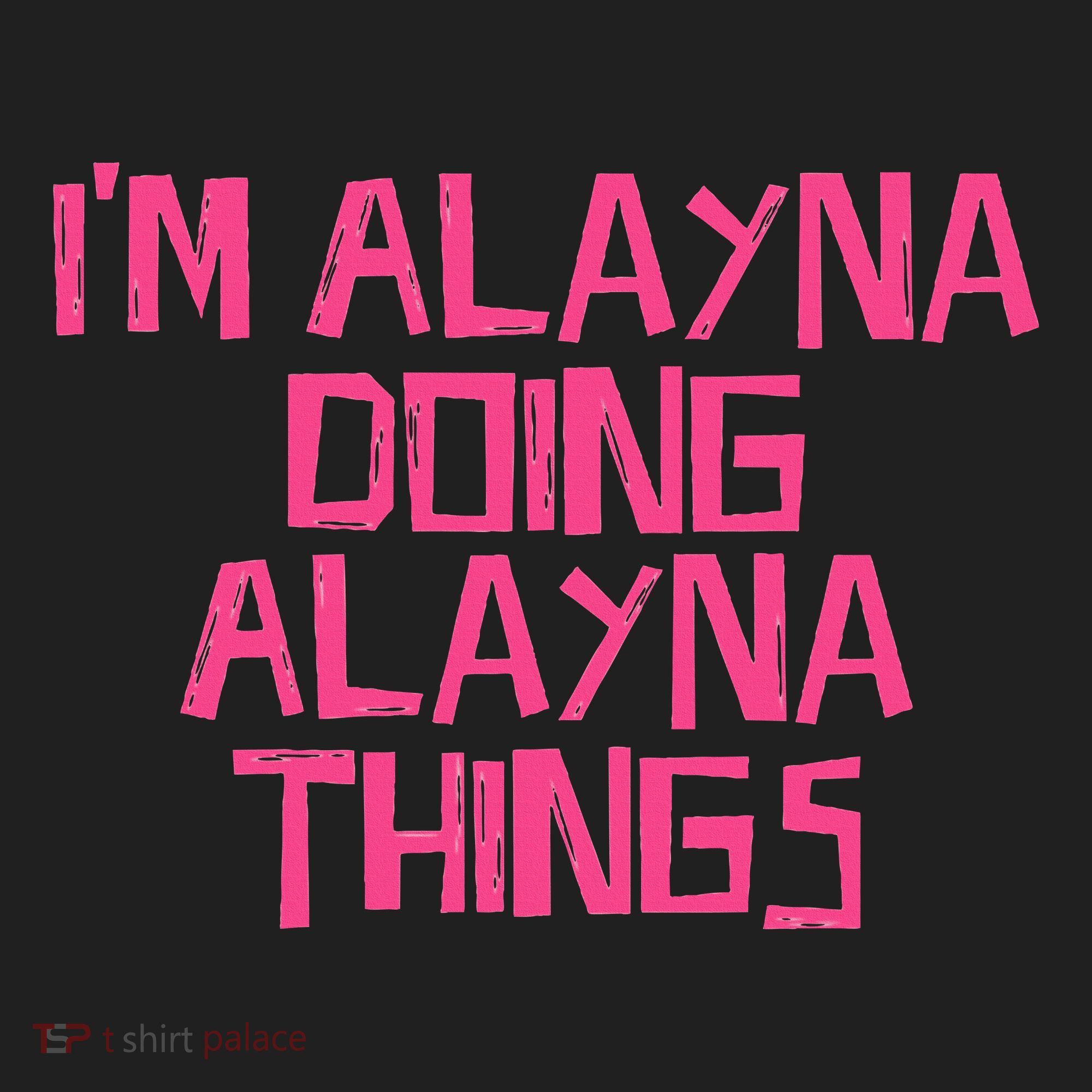 IM Alayna Doing Alayna Things Women's Sweatshirt