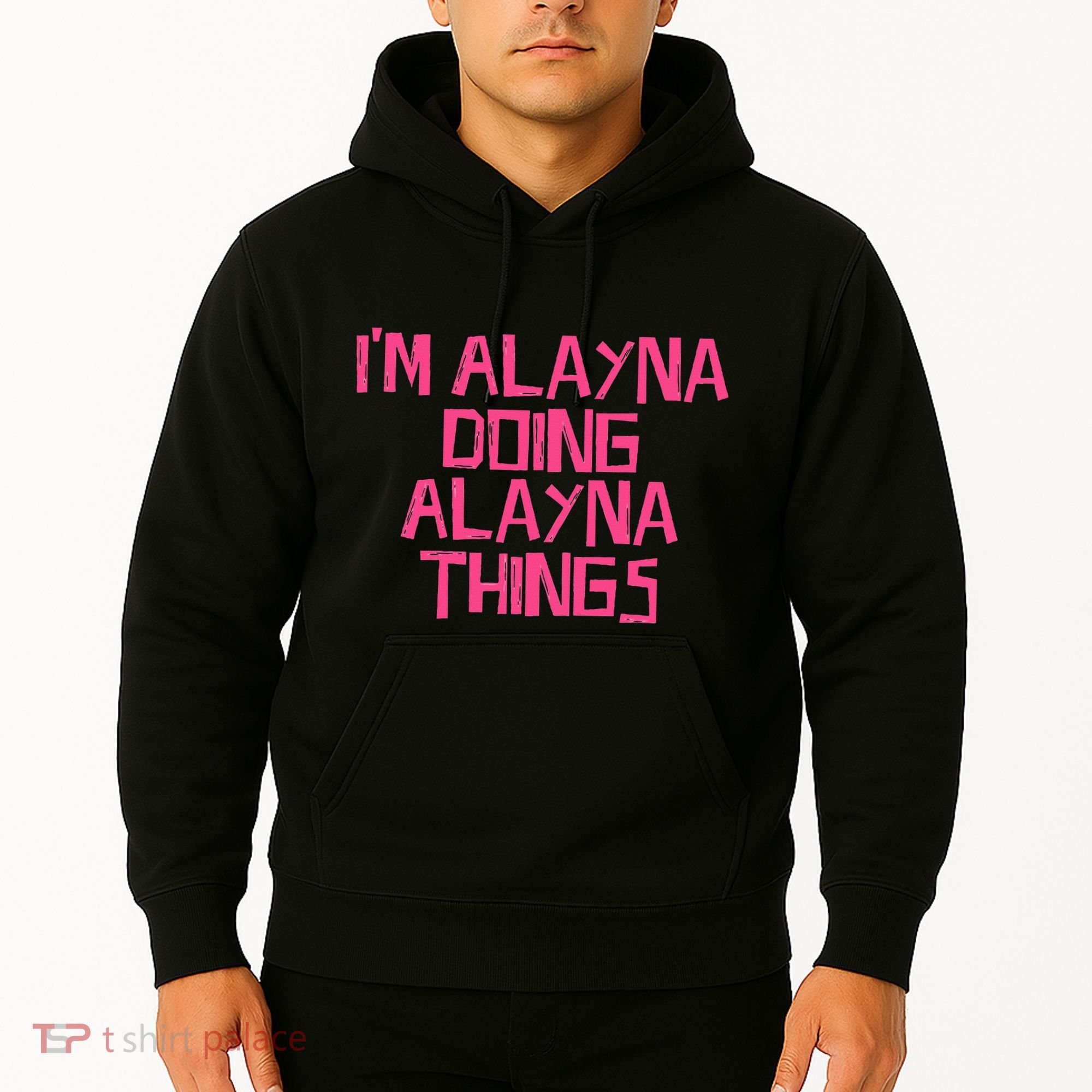 IM Alayna Doing Alayna Things Hoodie