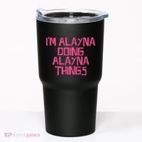 IM Alayna Doing Alayna Things Tumbler thumb 0