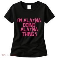 IM Alayna Doing Alayna Things Women's T-Shirt thumb 0