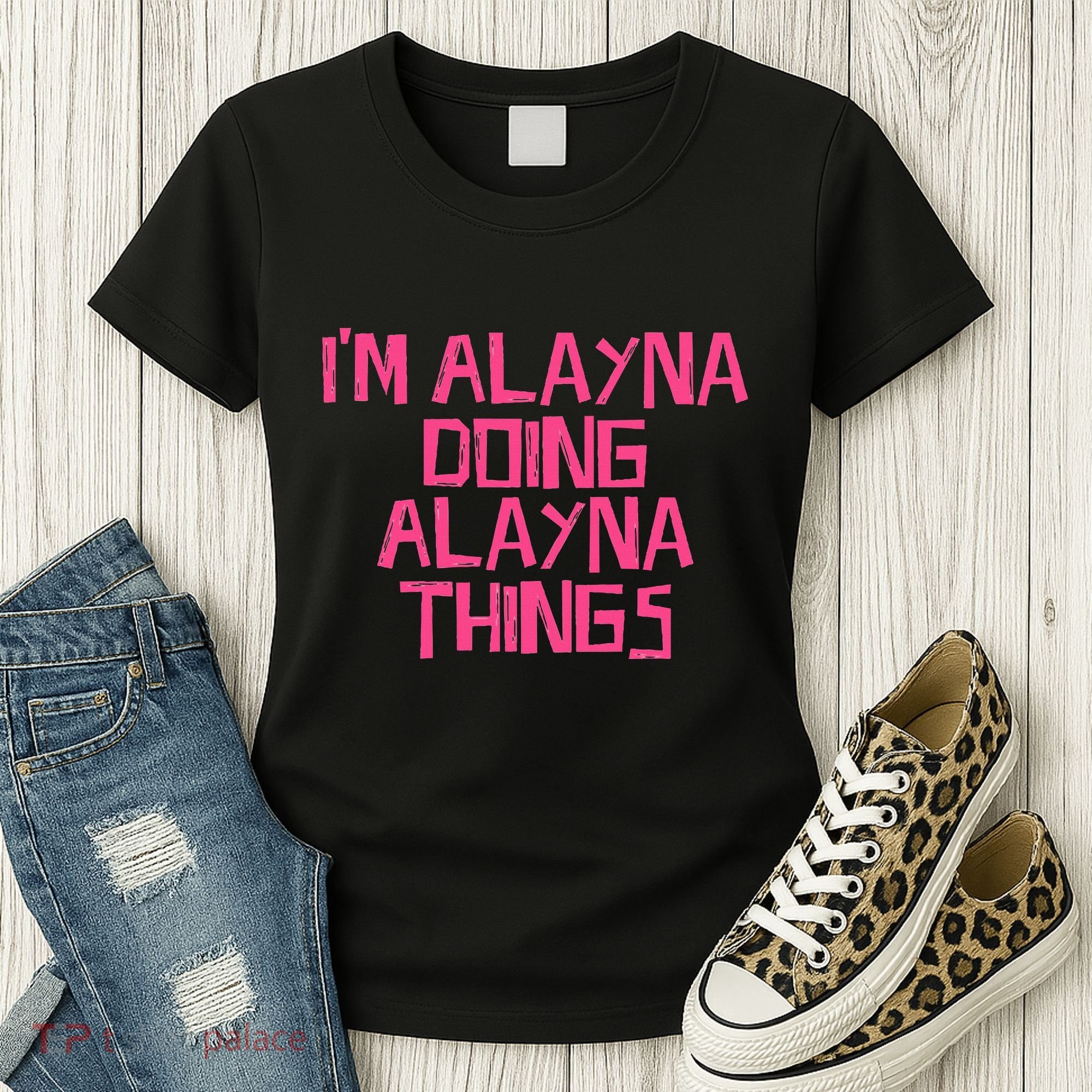 IM Alayna Doing Alayna Things Women's T-Shirt