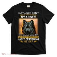 I Actually Dont Need To Control My Anger Every Around Me T-Shirt thumb 0