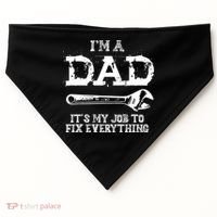 I'm A Dad It's My Job To Fix Everything USA-Made Doggie Bandana thumb 0