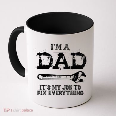 I'm A Dad It's My Job To Fix Everything Coffee Mug