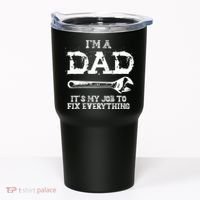 I'm A Dad It's My Job To Fix Everything Tumbler thumb 0