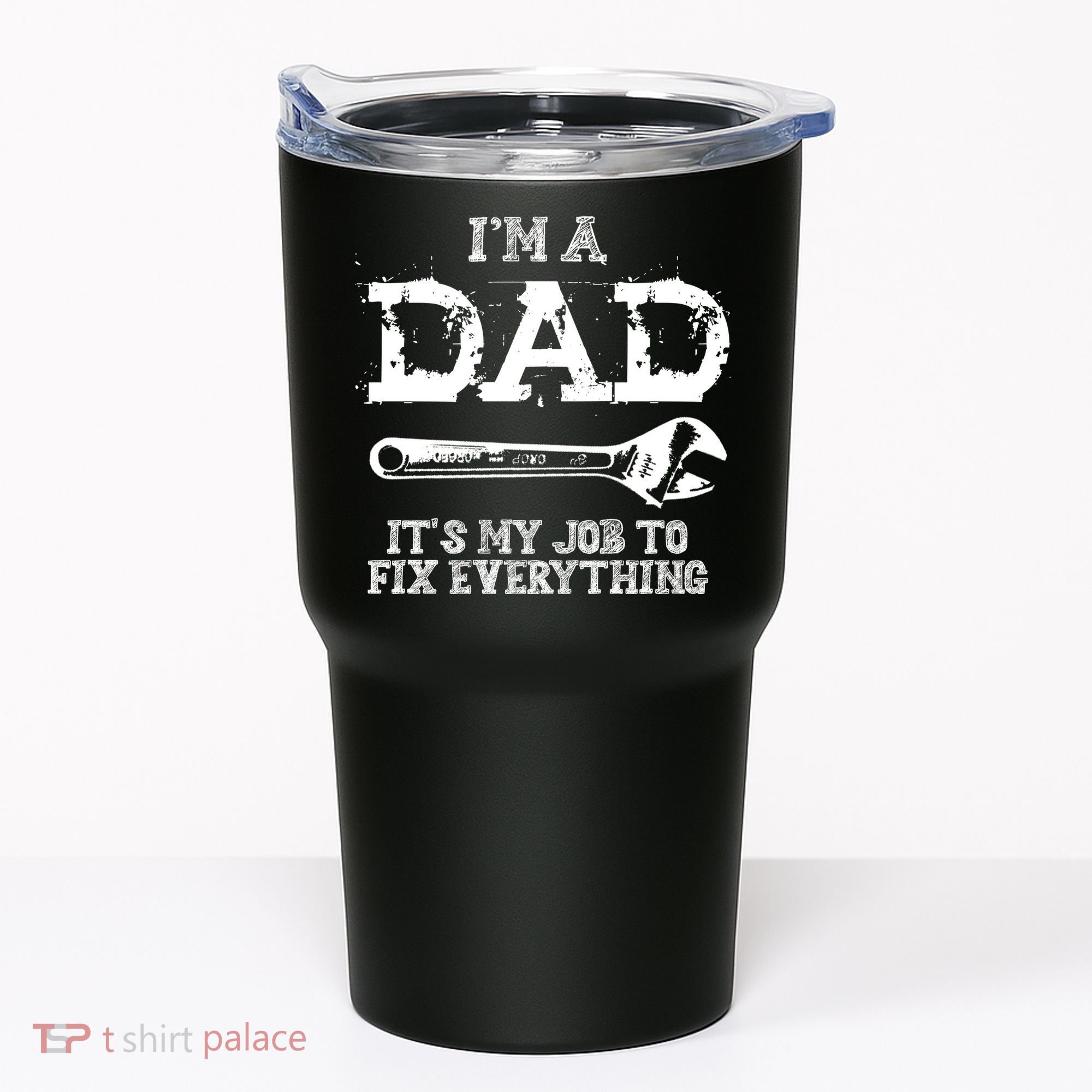 I'm A Dad It's My Job To Fix Everything Tumbler