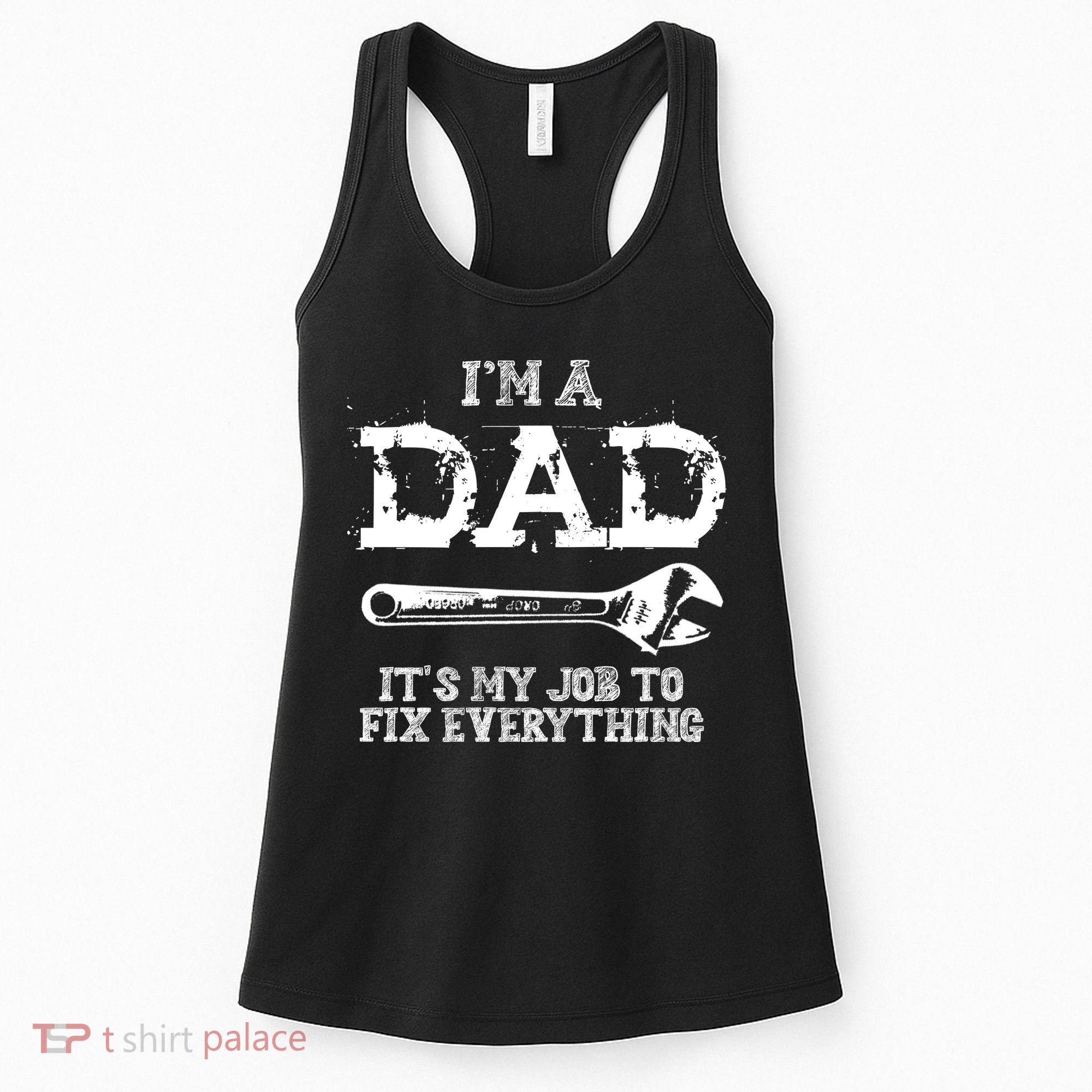 I'm A Dad It's My Job To Fix Everything Women's Tank Top