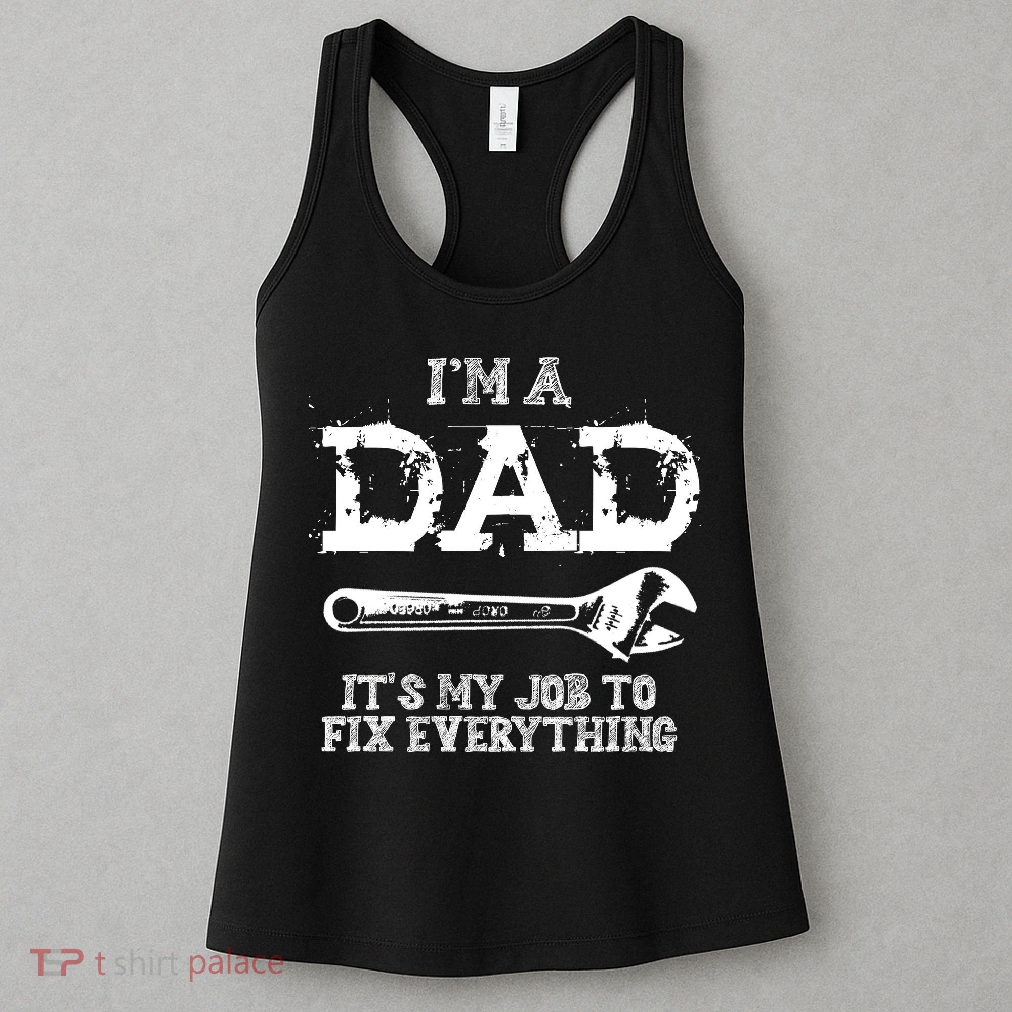 I'm A Dad It's My Job To Fix Everything Women's Tank Top