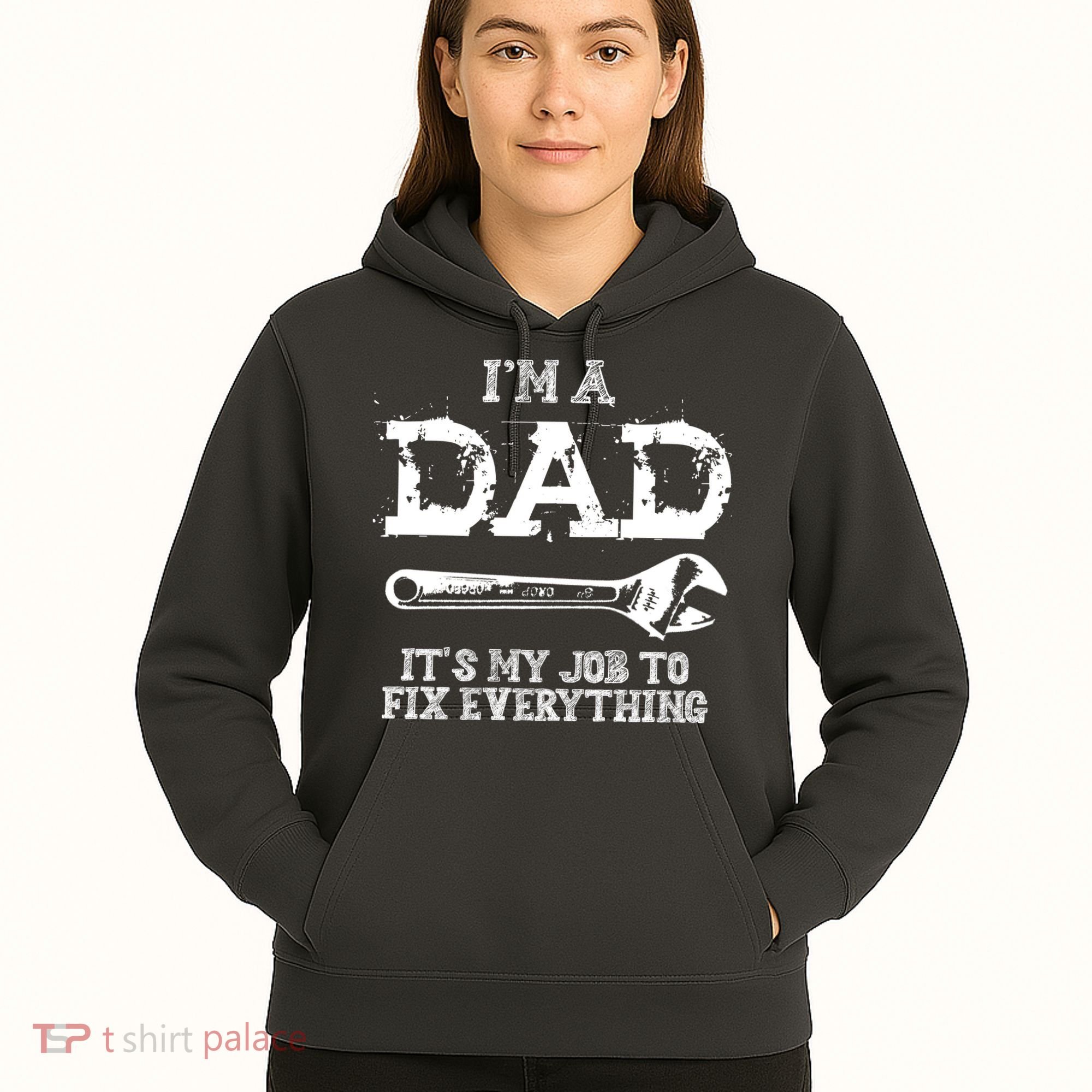 I'm A Dad It's My Job To Fix Everything Hoodie