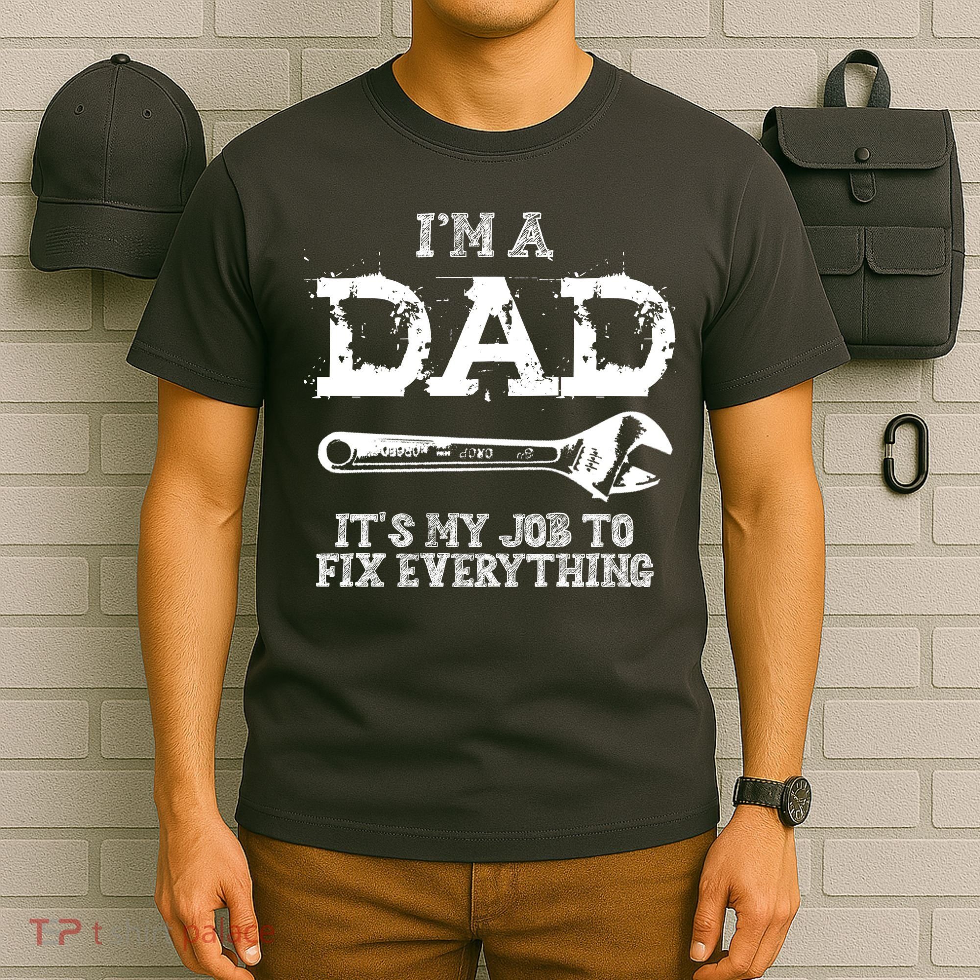 I'm A Dad It's My Job To Fix Everything T-Shirt