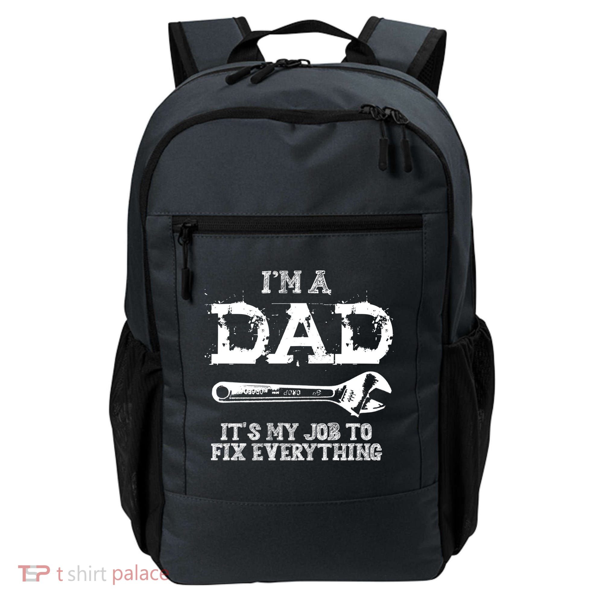 I'm A Dad It's My Job To Fix Everything Backpack