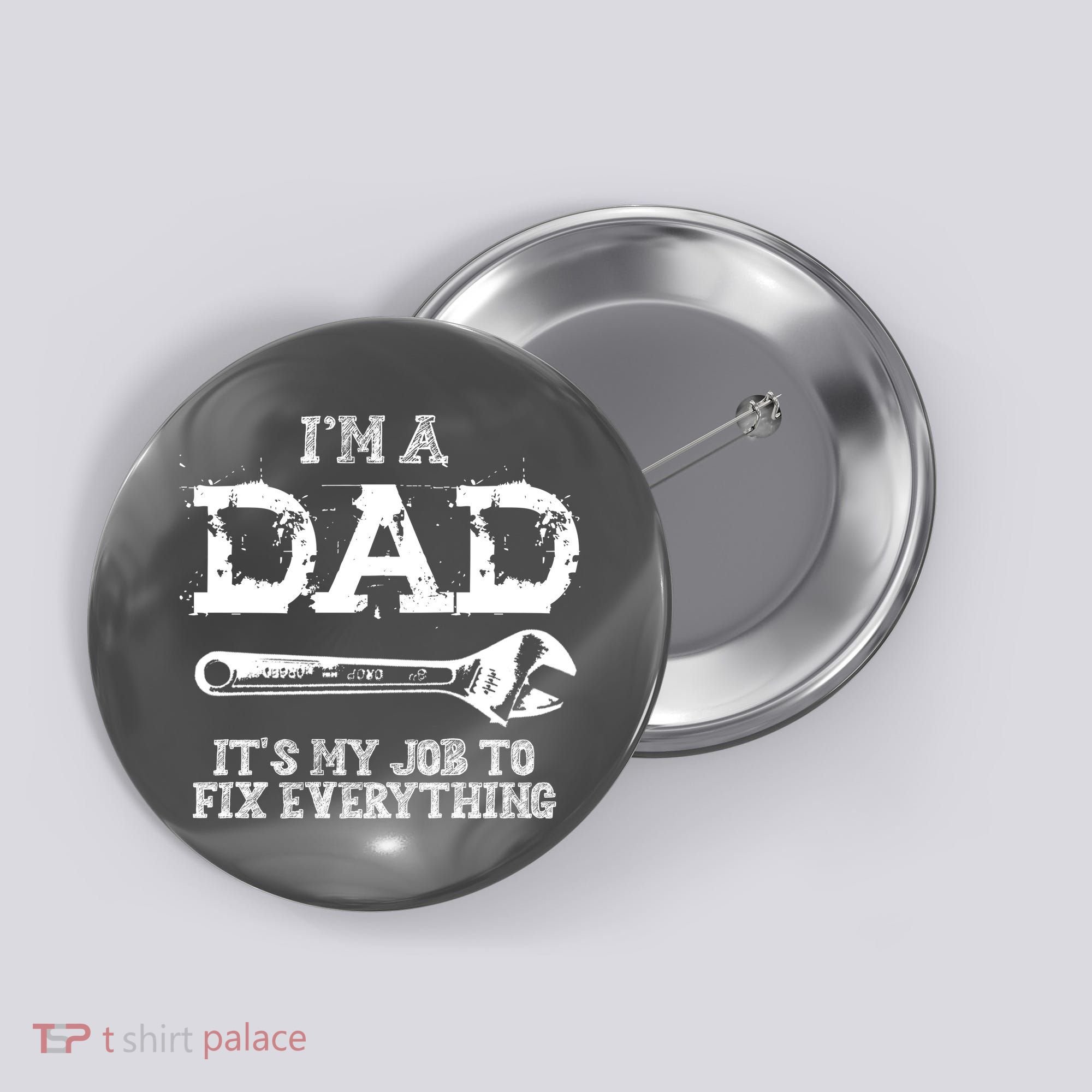 I'm A Dad It's My Job To Fix Everything Button