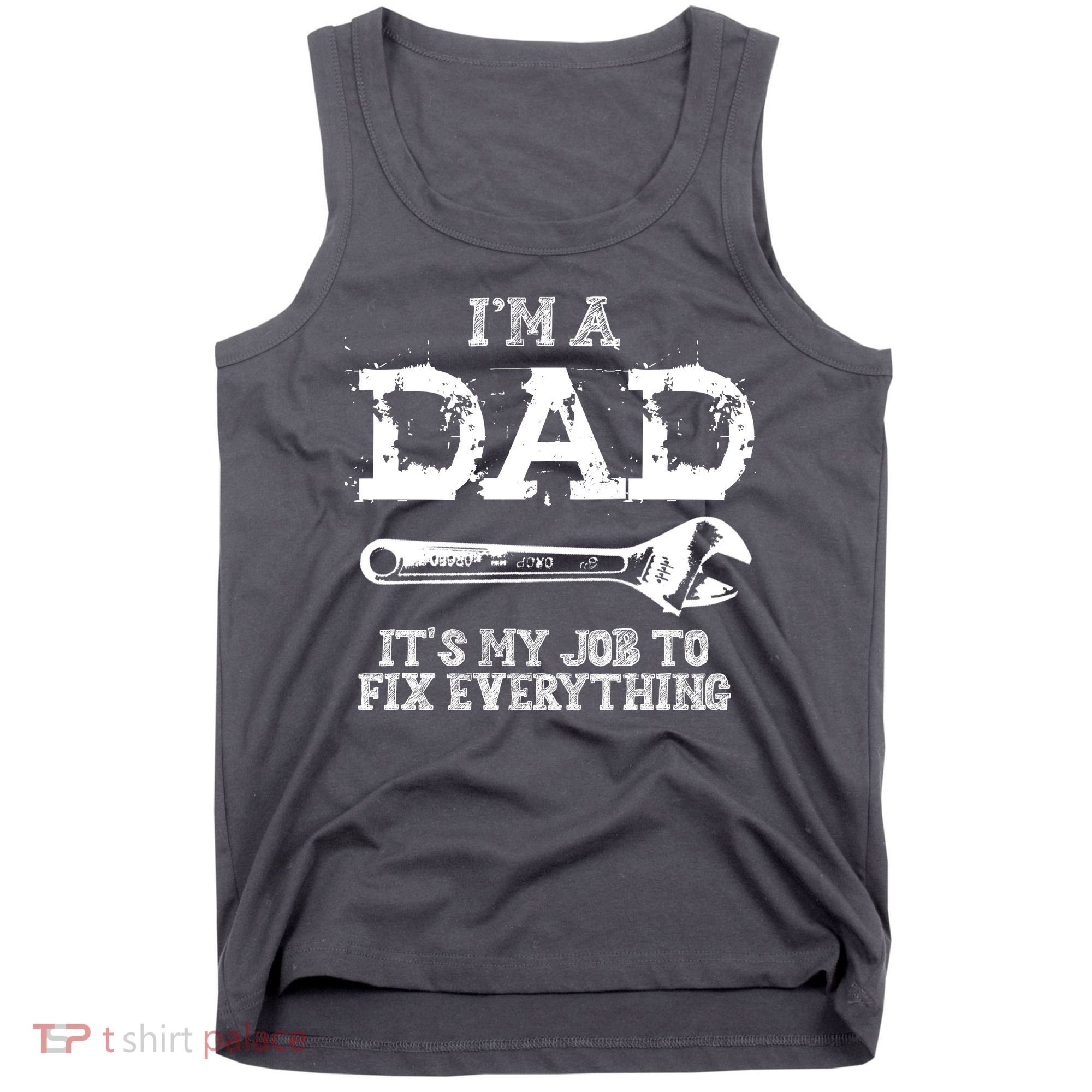 I'm A Dad It's My Job To Fix Everything Tank Top