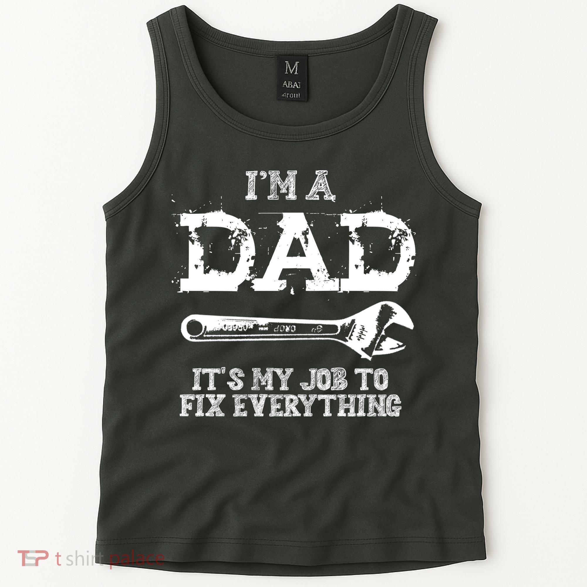 I'm A Dad It's My Job To Fix Everything Tank Top