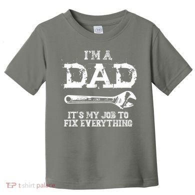 I'm A Dad It's My Job To Fix Everything Toddler T-Shirt