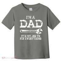 I'm A Dad It's My Job To Fix Everything Toddler T-Shirt thumb 0
