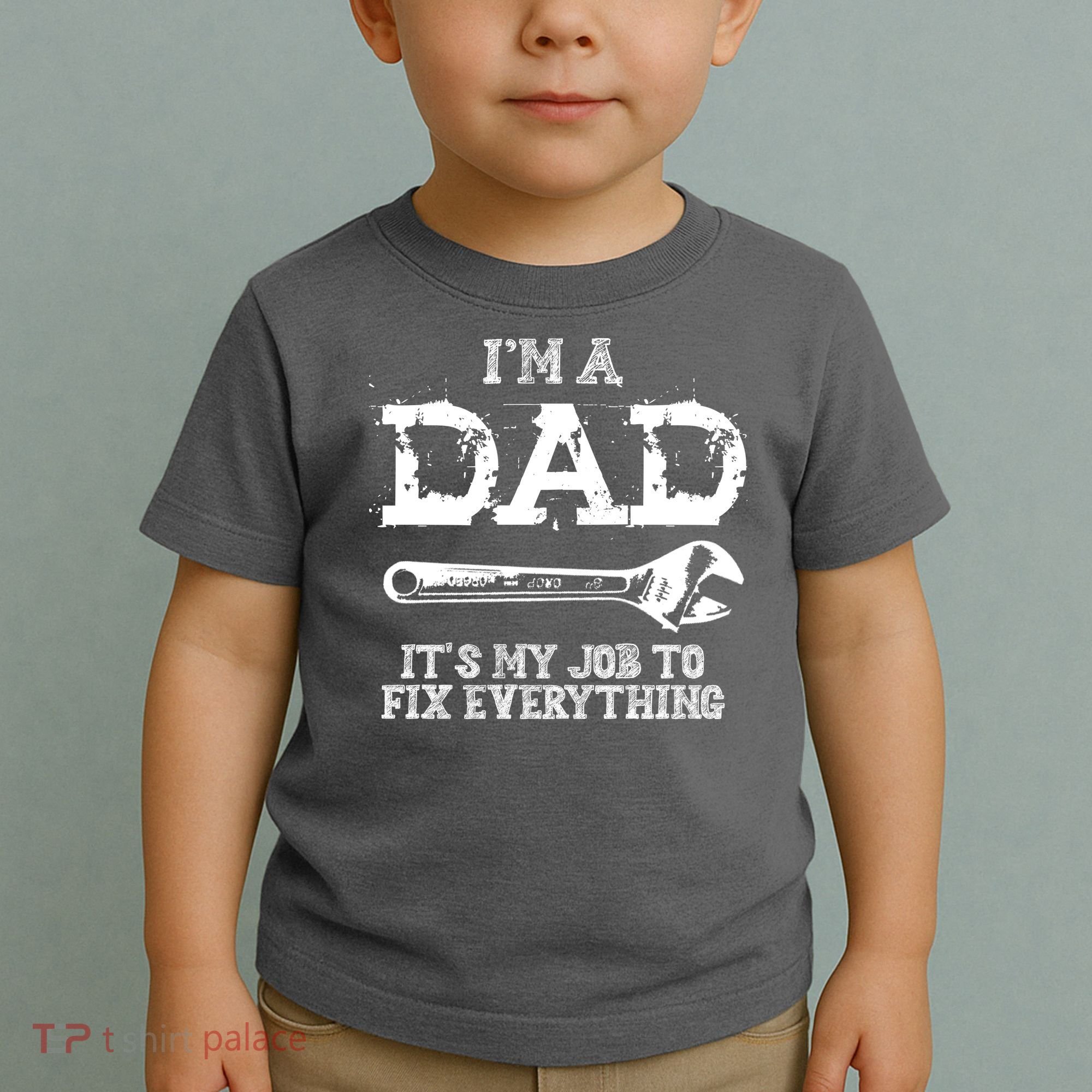 I'm A Dad It's My Job To Fix Everything Toddler T-Shirt