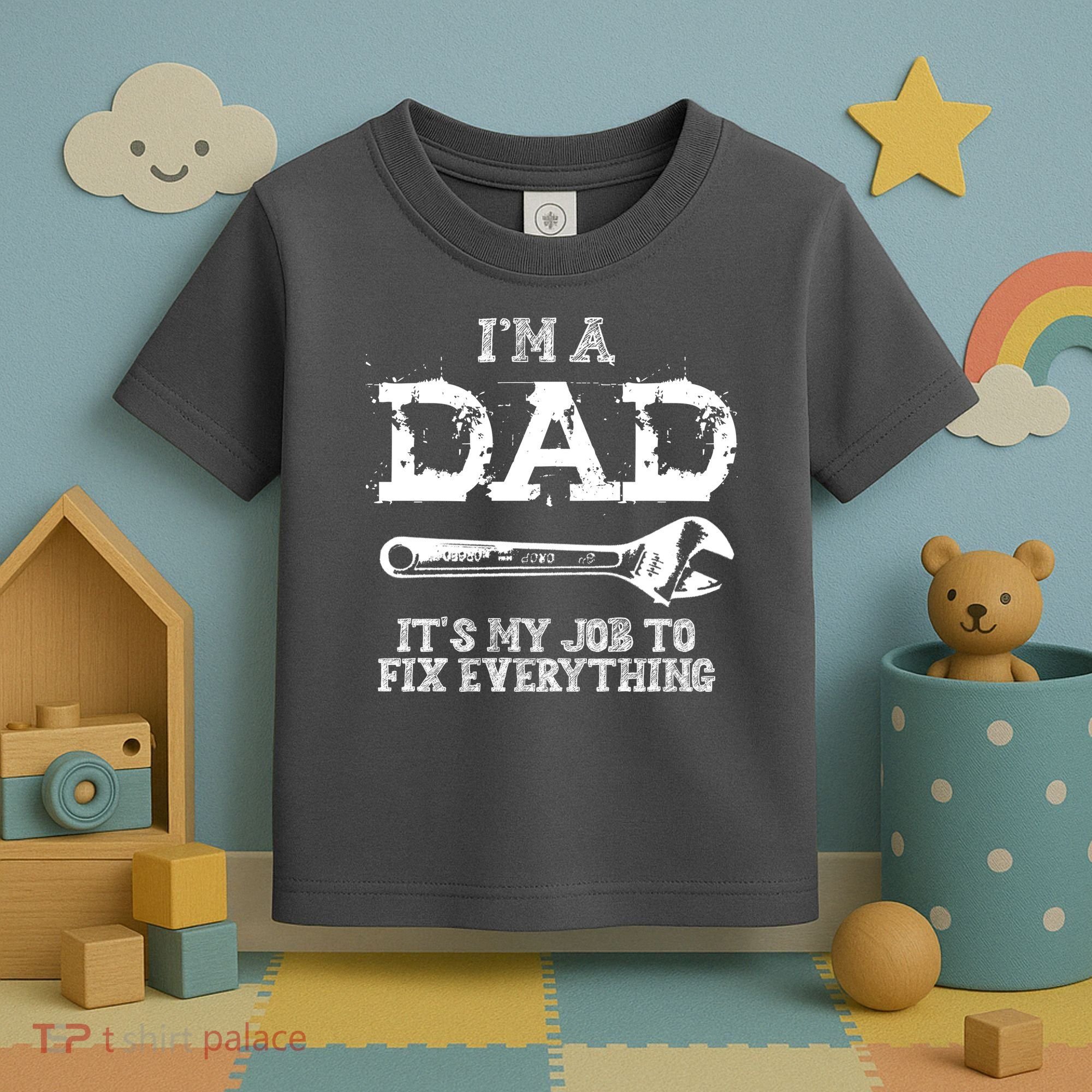 I'm A Dad It's My Job To Fix Everything Toddler T-Shirt