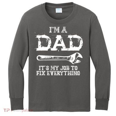 I'm A Dad It's My Job To Fix Everything Kids Long Sleeve Shirt