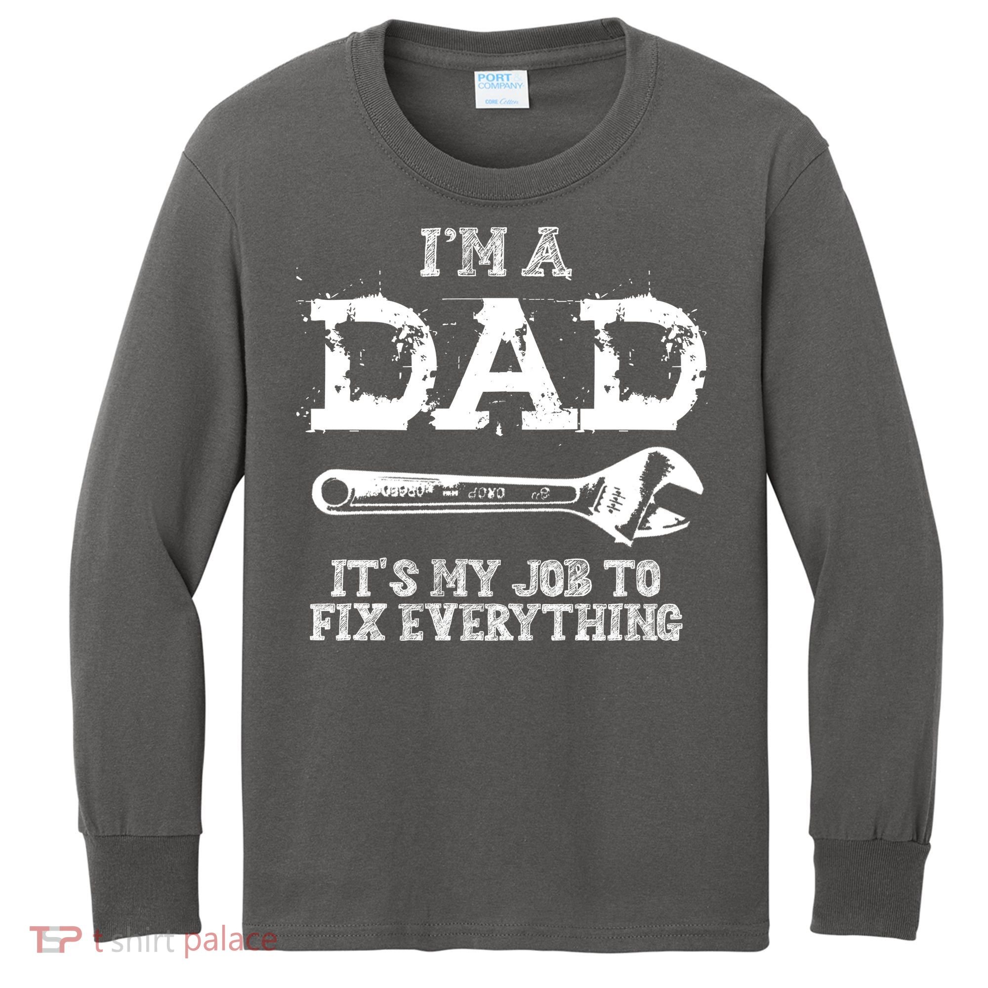I'm A Dad It's My Job To Fix Everything Kids Long Sleeve Shirt