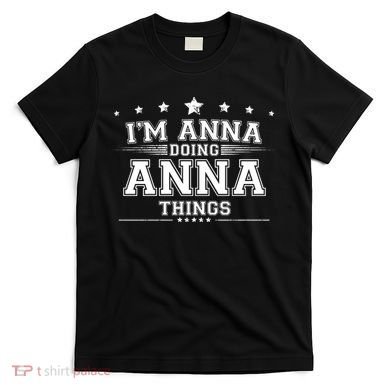 Im Anna Doing Anna Things T-Shirt