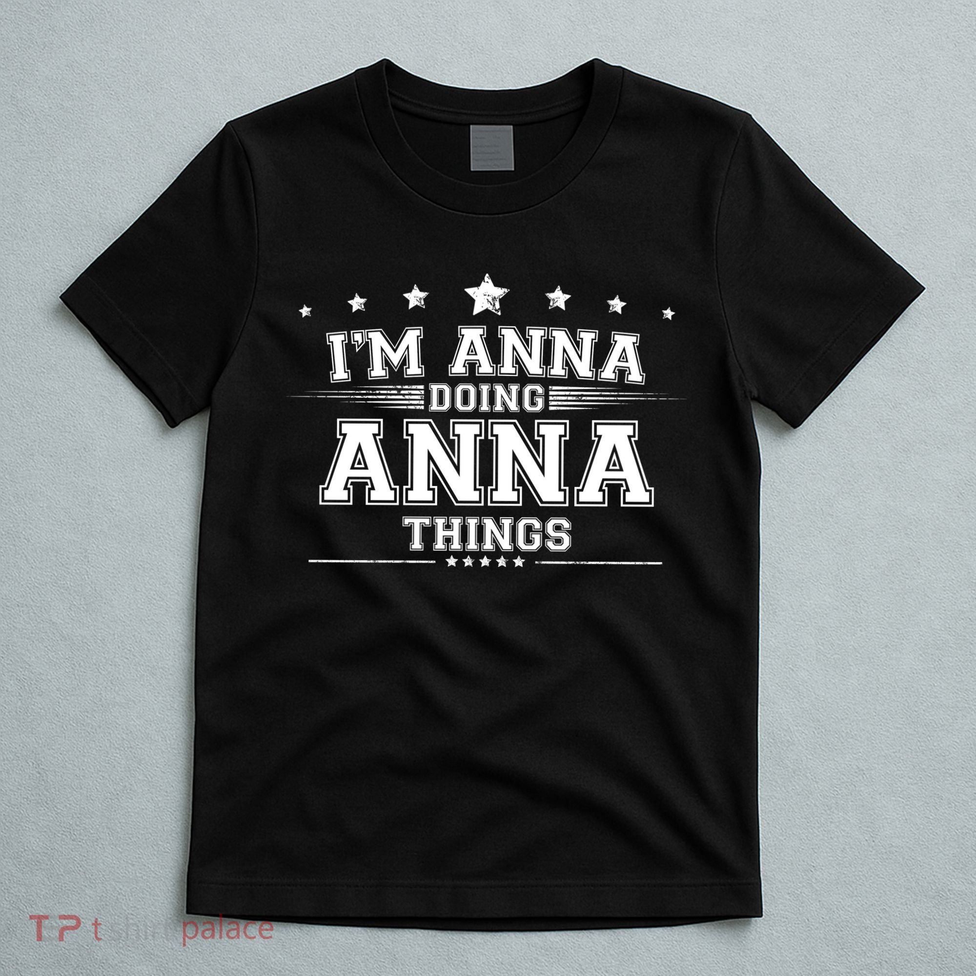 Im Anna Doing Anna Things T-Shirt