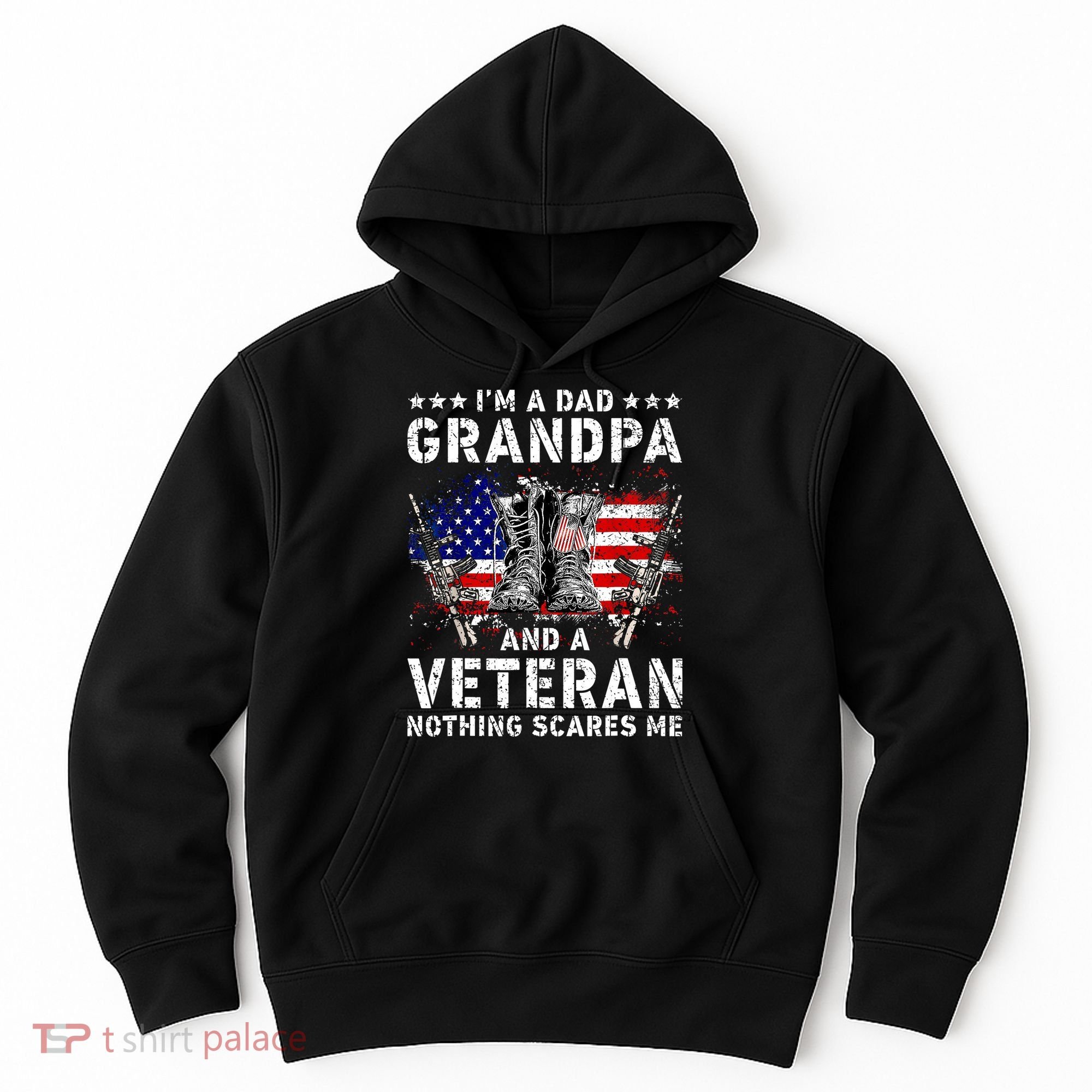 I'm A Dad Grandpa And A Veteran Nothing Scares Me Hoodie
