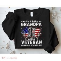 I'm A Dad Grandpa And A Veteran Nothing Scares Me Sweatshirt thumb 2