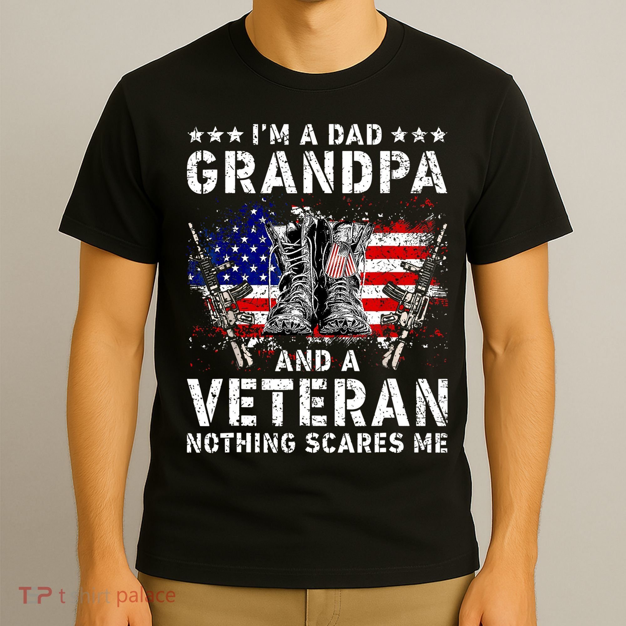 I'm A Dad Grandpa And A Veteran Nothing Scares Me T-Shirt