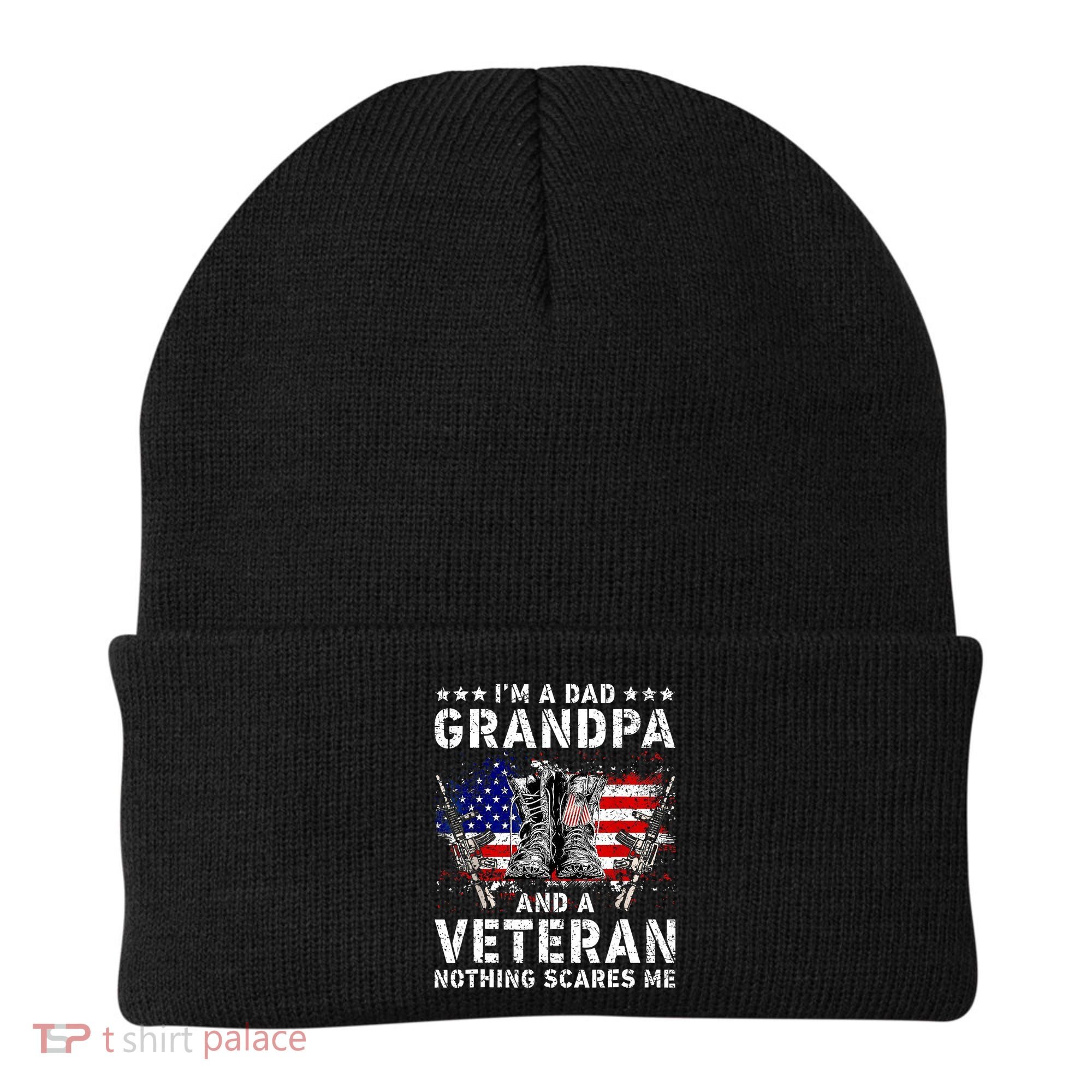 I'm A Dad Grandpa And A Veteran Nothing Scares Me Beanie