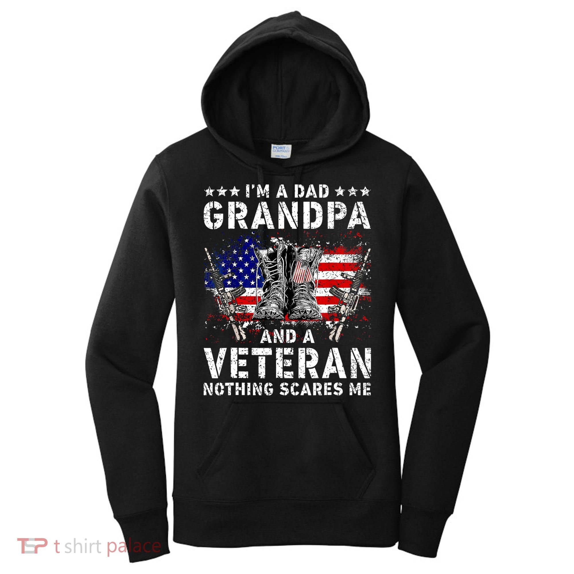 I'm A Dad Grandpa And A Veteran Nothing Scares Me Women's Hoodie