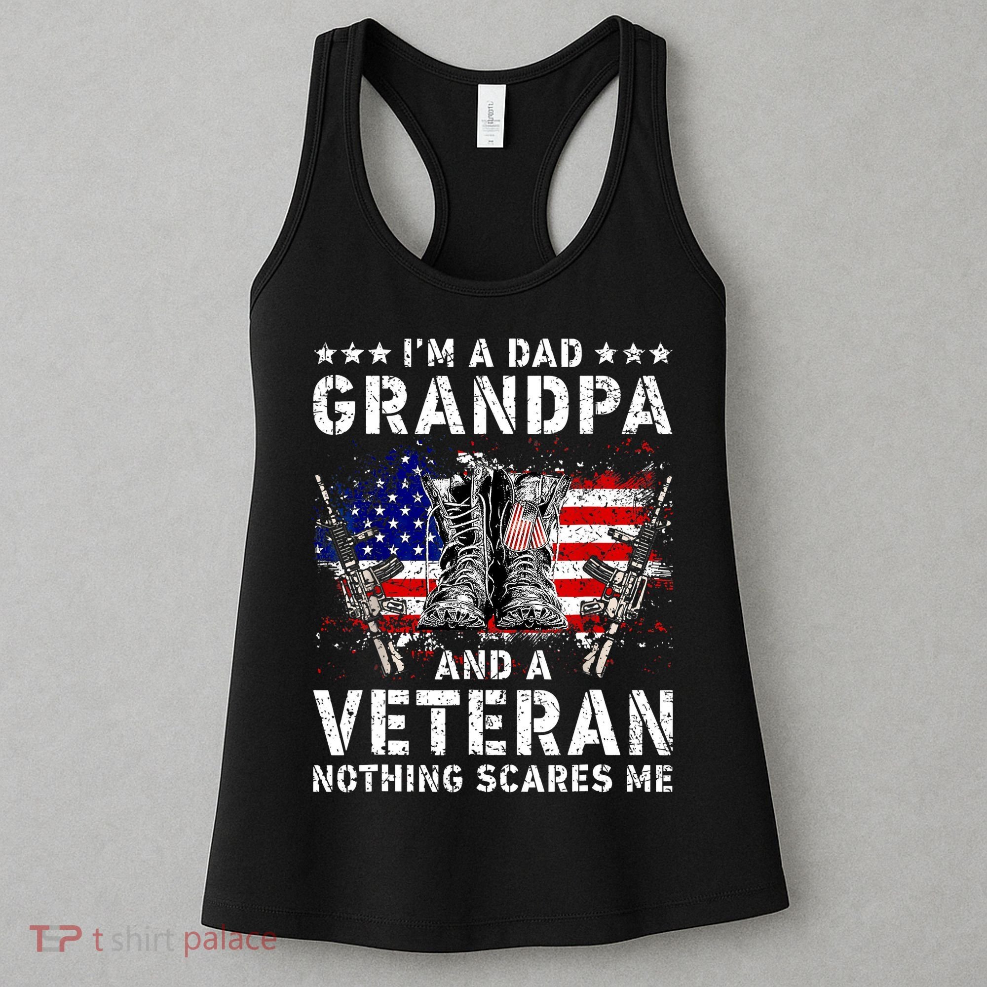 I'm A Dad Grandpa And A Veteran Nothing Scares Me Women's Tank Top